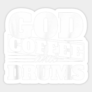 God, Coffee And Drums Sticker